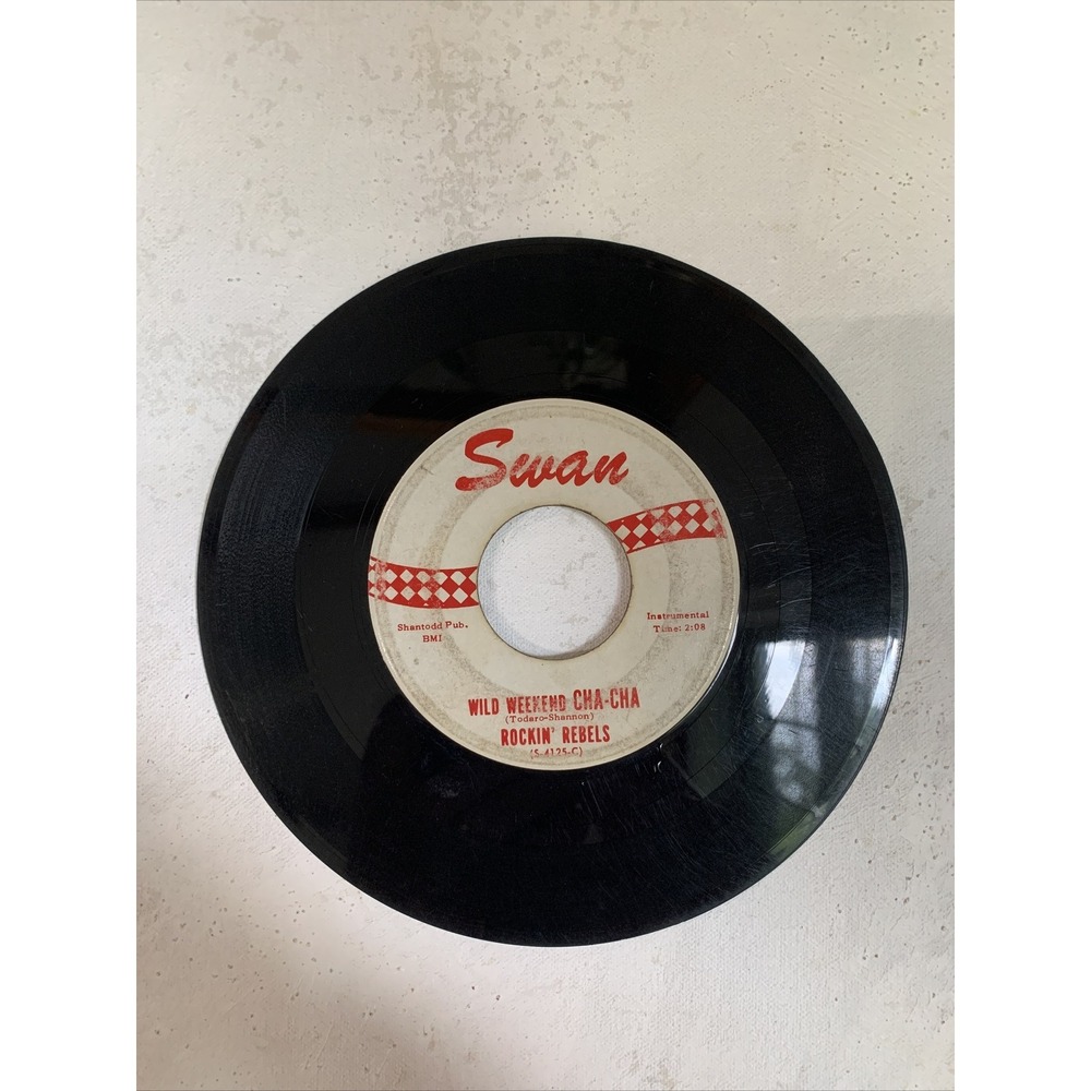 45 Vinyl Wild Weekend/Wild Weekend Cha-Cha Rockin' Rebels Swan Record